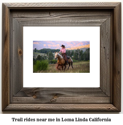 trail rides near me in Loma Linda, California